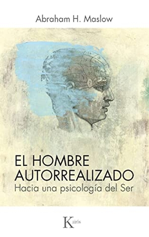 Maslow, Abraham H.. El Hombre Autorrealizado: Hacia Una Psicología del Ser. EDIT KAIROS, 2016.