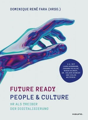 Fara, Dominique René. Future ready People & Culture - HR als Treiber der Digitalisierung. Haufe Lexware GmbH, 2023.