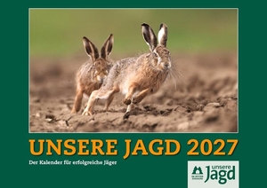 Deutscher Landwirtschaftsverlag GmbH (Hrsg.). Wandkalender UNSERE JAGD 2027 - Der Kalender für erfolgreiche Jäger. Cadmos Verlag GmbH, 2026.