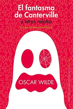 Wilde, Oscar / Alejandro Palomas. El fantasma de Canterville y otros relatos. Siruela, 2015.