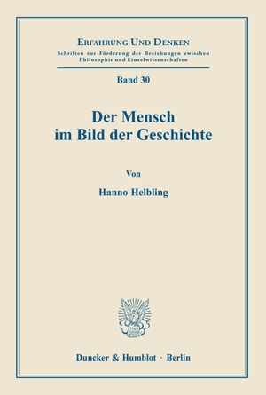 Helbling, Hanno. Der Mensch im Bild der Geschichte.. Duncker & Humblot, 1969.