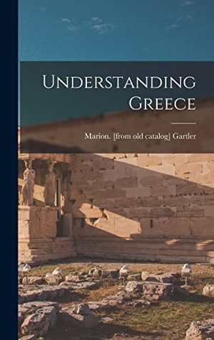 Gartler, Marion. Understanding Greece. HASSELL STREET PR, 2021.