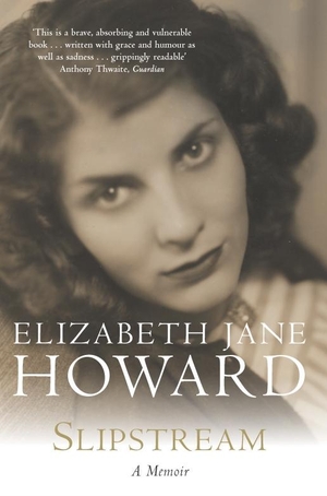 Howard, Elizabeth Jane. Slipstream - A Memoir. Macmillan Publishers Int Ltd - MDL, 2003.