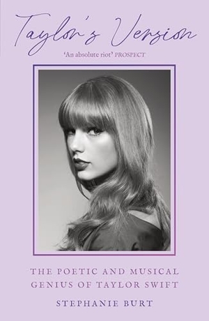 Burt, Stephanie. Taylor's Version - The Poetic and Musical Genius of Taylor Swift. Quercus Publishing Plc, 2026.