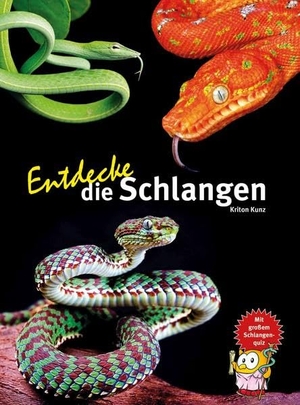 Kunz, Kriton. Entdecke die Schlangen. NTV Natur und Tier-Verlag, 2024.