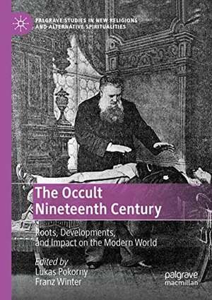 Winter, Franz / Lukas Pokorny (Hrsg.). The Occult Nineteenth Century - Roots, Developments, and Impact on the Modern World. Springer International Publishing, 2022.