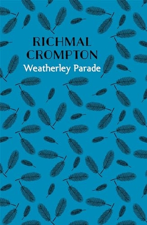Crompton, Richmal. Weatherley Parade. Pan MacMillan, 2017.