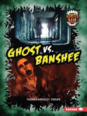 Troupe, Thomas Kingsley. Ghost vs. Banshee - A Legendary Smackdown. Lerner Publishing Group, 2026.