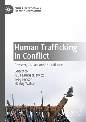 Muraszkiewicz, Julia / Hayley Watson et al (Hrsg.). Human Trafficking in Conflict - Context, Causes and the Military. Springer International Publishing, 2021.