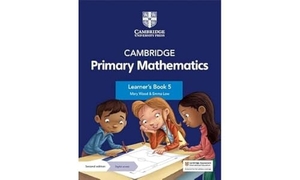 Wood, Mary / Emma Low. Cambridge Primary Mathematics Learner's Book with Digital Access Stage 5. Cambridge University Pr., 2021.