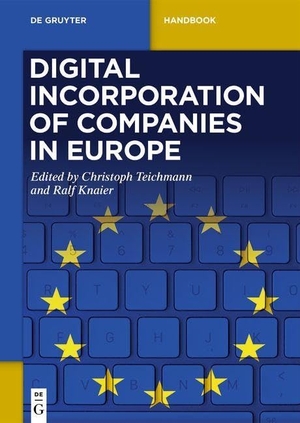 Teichmann, Christoph / Ralf Knaier (Hrsg.). Digital Incorporation of Companies in Europe. Walter de Gruyter, 2026.