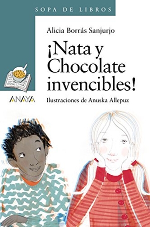 Allepuz, Anuska / Alicia Borrás. ¡Nata y Chocolate invencibles!. Anaya Educación, 2014.