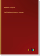 Le Diable au Corps: Roman