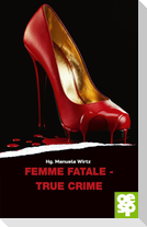 Femme fatale - true crime