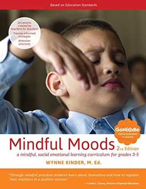 Kinder, Wynne. Mindful Moods, 2nd Edition - A Mindful, Social Emotional Learning Curriculum for Grades 3-5. Oxford Southern, 2020.