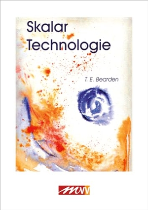 Bearden, Tom E.. Skalartechnologie. Michaels Vertrieb, 2012.
