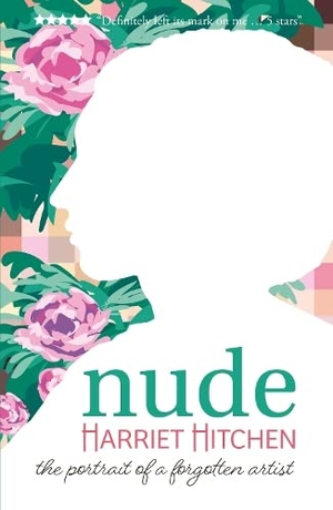 Hitchen, Harriet. nude - the portrait of a forgotten artist. Crumps Barn Studio, 2023.