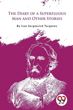 Turgenev, Ivan Sergeevich. The Diary of a Superfluous Man and Other Stories. DOUBLE 9 BOOKSLLP, 2023.