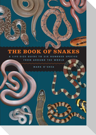 The Book of Snakes: A Life-Size Guide to Six Hundred Species from Around the World