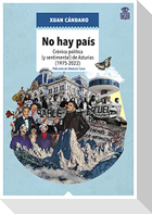 No hay país : crónica política (y sentimental) de Asturias : 1975-2022