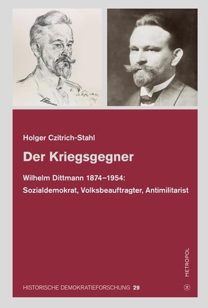 Czitrich-Stahl, Holger. Der Kriegsgegner - Wilhelm Dittmann 1874-1954: Sozialdemokrat, Volksbeauftragter, Antimilitarist. Metropol Verlag, 2026.