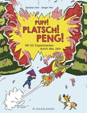 Volm, Saralisa. Puff! Platsch! Peng! Mit 52 Experimenten durch das Jahr. FISCHER Sauerländer, 2018.