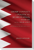 Group Conflict and Political Mobilization in Bahrain and the Arab Gulf