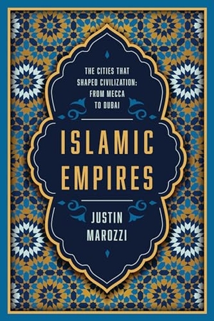 Marozzi, Justin. Islamic Empires: The Cities That Shaped Civilization: From Mecca to Dubai. Pegasus Books, 2021.