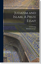 Judaism and Islam. A Prize Essay