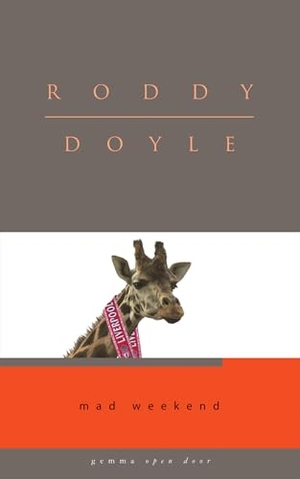 Doyle, Roddy. Mad Weekend. Gemma, 2009.