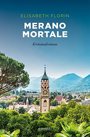 Florin, Elisabeth. Merano mortale - Kriminalroman. Emons Verlag, 2022.