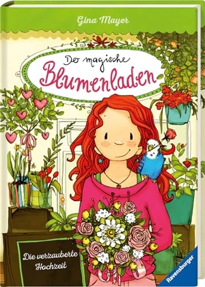 Mayer, Gina. Der magische Blumenladen 05: Die verzauberte Hochzeit. Ravensburger Verlag, 2017.