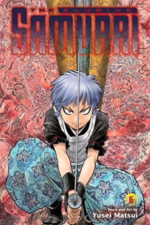 Matsui, Yusei. The Elusive Samurai, Vol. 6. Viz Media, Subs. of Shogakukan Inc, 2023.
