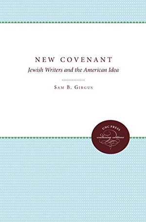 Girgus, Sam B.. The New Covenant - Jewish Writers and the American Idea. The University of North Carolina Press, 1984.