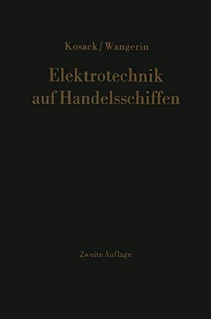 Wangerin, Albert / Hans-Joachim Kosack. Elektrotechnik auf Handelsschiffen. Springer Berlin Heidelberg, 2013.