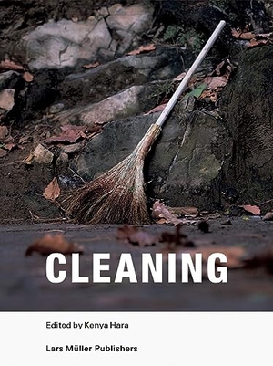 Hara, Kenya (Hrsg.). Cleaning. Lars Müller Publishers, 2023.