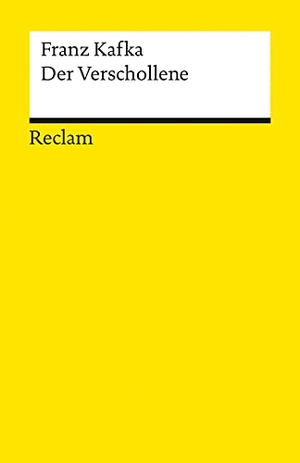 Kafka, Franz. Der Verschollene. Reclam Philipp Jun., 1997.