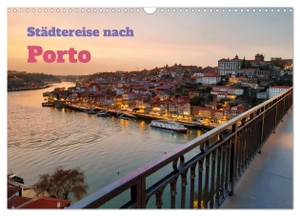 Gillner, Martin. Städtereise nach Porto (Wandkalender 2024 DIN A3 quer), CALVENDO Monatskalender - Die zweitgrößte Stadt Portugals fasziniert durch das historische Zentrum, die Lage am Fluss Douro und den berühmten Portwein.. Calvendo, 2023.