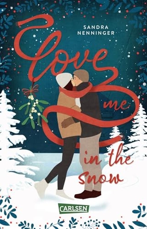 Nenninger, Sandra. Love Me in the Snow - Skifahren, Punsch und Küsse im Schnee: Zuckersüße Weihnachts-Romcom in romantischem Bergsetting ab 12. Carlsen Verlag GmbH, 2025.