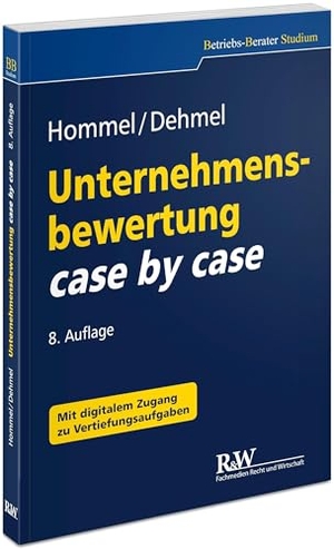 Hommel, Michael / Inga Dehmel. Unternehmensbewertung case by case. Fachm. Recht u.Wirtschaft, 2021.