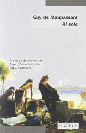 Maupassant, Guy de. Al sole. , 2012.