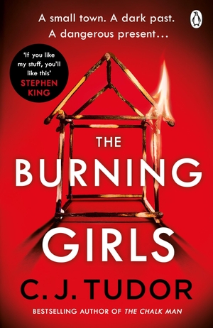 Tudor, C. J.. The Burning Girls. Penguin Books Ltd (UK), 2021.