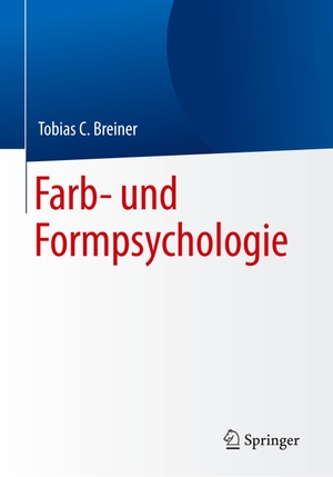 Breiner, Tobias C.. Farb- und Formpsychologie. Springer-Verlag GmbH, 2018.