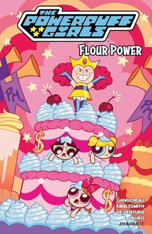 Ganucheau, Paulina / Daniel Kibblesmith. The Powerpuff Girls Vol. 2 - Flour Power. Dynamite Entertainment, 2026.