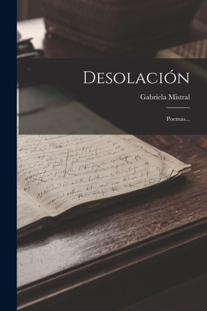Mistral, Gabriela. Desolación - Poemas.... Creative Media Partners, LLC, 2022.