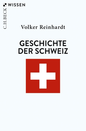 Reinhardt, Volker. Geschichte der Schweiz. C.H. Beck, 2019.