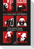 La casa del governo. Una storia russa di utopia e terrore