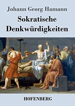 Hamann, Johann Georg. Sokratische Denkwürdigkeiten. Hofenberg, 2017.