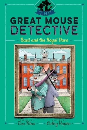 Hapka, Cathy. Basil and the Royal Dare. Aladdin Paperbacks, 2019.