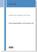 Psychologiedidaktik und Evaluation XV